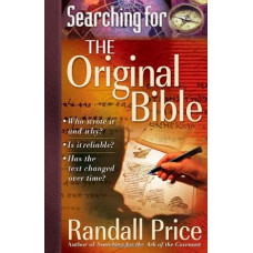 Searching for the Original Bible - Randall Price