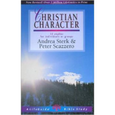Christian Character - Life Guide Bible Study - Andrea Sterk & Peter Scazzero