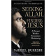 Seeking Allah Finding Jesus - A Devout Muslim Encounters Christianity - Nabeel Qureshi